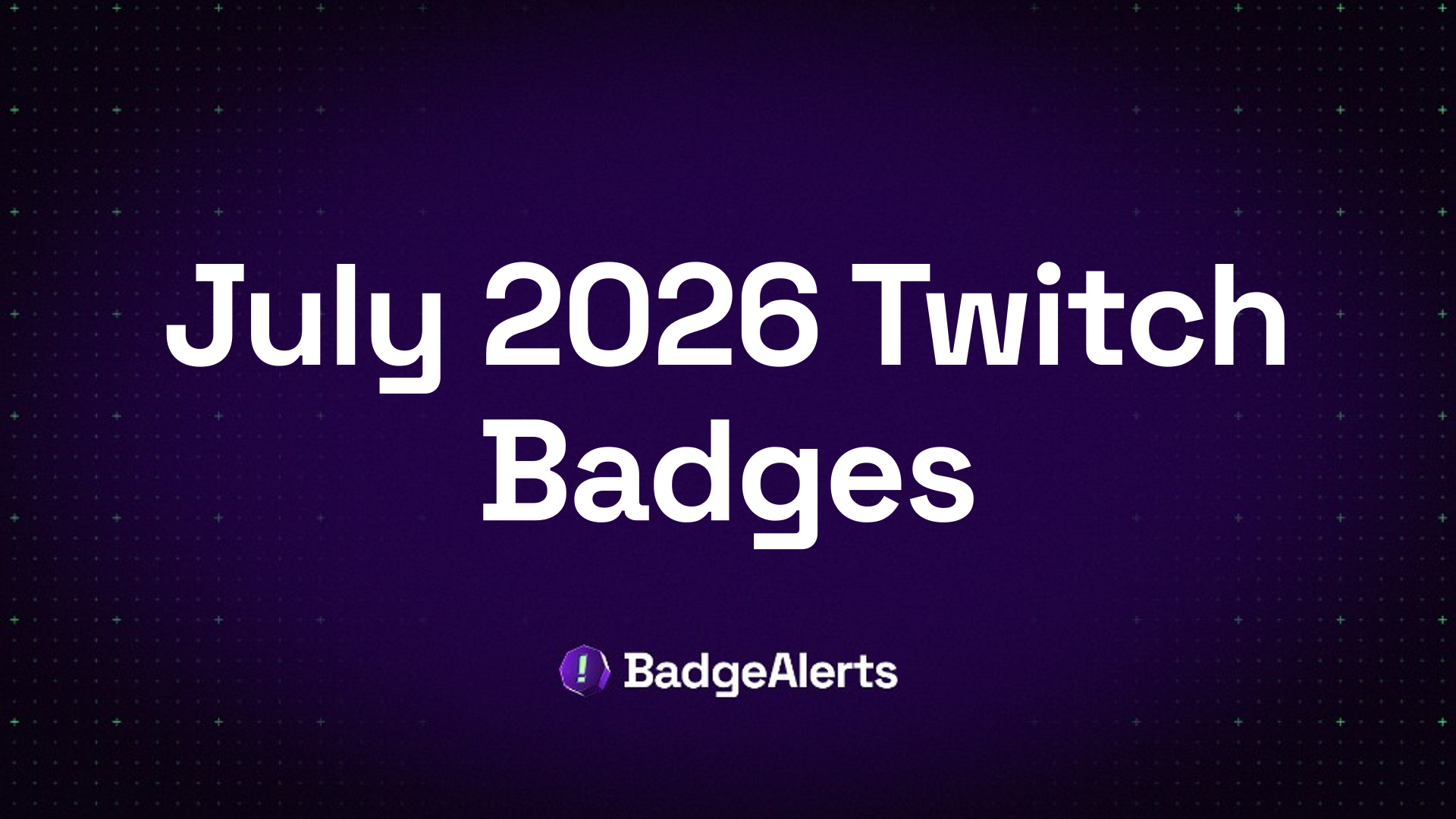 Twitch Badges Roundup: July 2026 New Badges & Emotes Guide