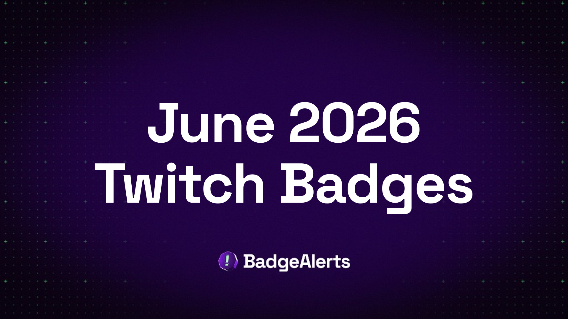 June 2026 Twitch Badges Roundup: Every New Global Badge & Emote Added This Month